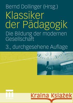 Klassiker Der Pädagogik: Die Bildung Der Modernen Gesellschaft Dollinger, Bernd 9783531185255