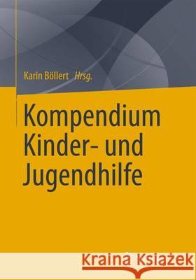 Kompendium Kinder- Und Jugendhilfe Böllert, Karin 9783531185309 Springer vs