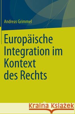 Europäische Integration Im Kontext Des Rechts Grimmel, Andreas 9783531185354 Vs Verlag F R Sozialwissenschaften