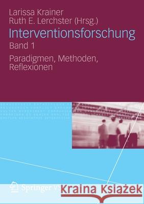 Interventionsforschung Band 1: Paradigmen, Methoden, Reflexionen Krainer, Larissa 9783531185538 Vs Verlag F R Sozialwissenschaften