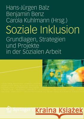 Soziale Inklusion: Grundlagen, Strategien Und Projekte in Der Sozialen Arbeit Balz, Hans-Jürgen 9783531185576 Vs Verlag F R Sozialwissenschaften