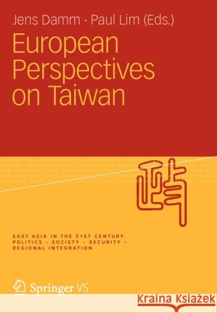 European Perspectives on Taiwan Jens Damm Paul Lim  9783531185804
