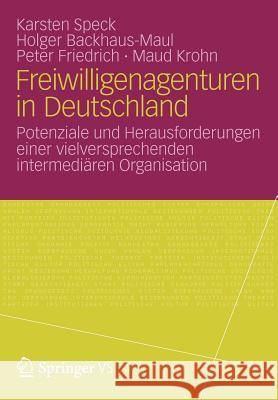 Freiwilligenagenturen in Deutschland: Potenziale Und Herausforderungen Einer Vielversprechenden Intermediären Organisation Backhaus-Maul, Holger 9783531185842