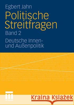 Politische Streitfragen: Deutsche Innen- Und Außenpolitik - Band 2 Jahn, Egbert 9783531186177 VS Verlag