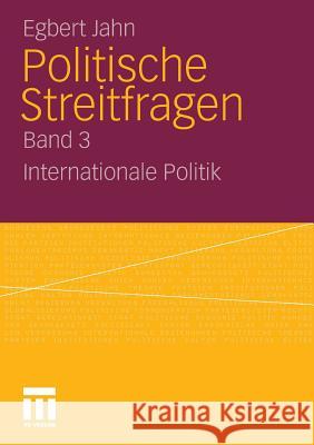 Politische Streitfragen: Internationale Politik - Band 3 Jahn, Egbert 9783531186184 VS Verlag