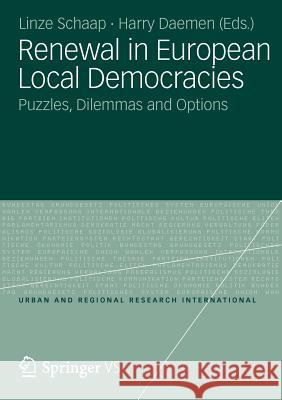 Renewal in European Local Democracies: Puzzles, Dilemmas and Options Schaap, Linze 9783531187624 VS Verlag fur Sozialwissenschaften