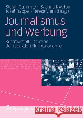 Journalismus Und Werbung: Kommerzielle Grenzen Der Redaktionellen Autonomie Gadringer, Stefan 9783531187730 Vs Verlag F R Sozialwissenschaften