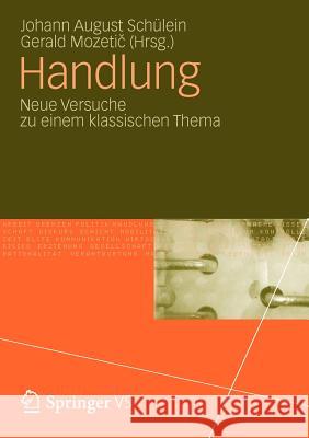 Handlung: Neue Versuche Zu Einem Klassischen Thema Schülein, Johann August 9783531187914 Vs Verlag F R Sozialwissenschaften