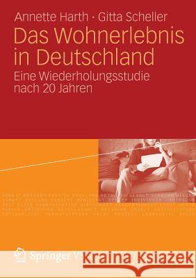 Das Wohnerlebnis in Deutschland: Eine Wiederholungsstudie Nach 20 Jahren Harth, Annette 9783531192284 Vs Verlag F R Sozialwissenschaften