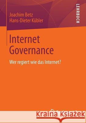 Internet Governance: Wer Regiert Wie Das Internet? Betz, Joachim 9783531192406 Springer Fachmedien Wiesbaden