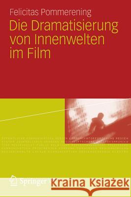 Die Dramatisierung Von Innenwelten Im Film Pommerening, Felicitas 9783531193311 Springer VS