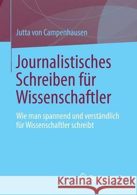 Wissenschaft Vermitteln: Eine Anleitung Für Wissenschaftler Campenhausen, Jutta 9783531193601