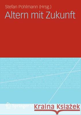 Altern Mit Zukunft  9783531194172 Springer, Berlin