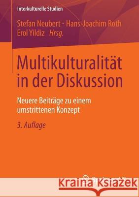 Multikulturalität in Der Diskussion: Neuere Beiträge Zu Einem Umstrittenen Konzept Neubert, Stefan 9783531194318