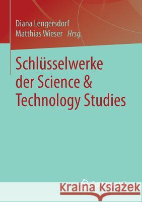 Schlüsselwerke Der Science & Technology Studies Lengersdorf, Diana 9783531194547