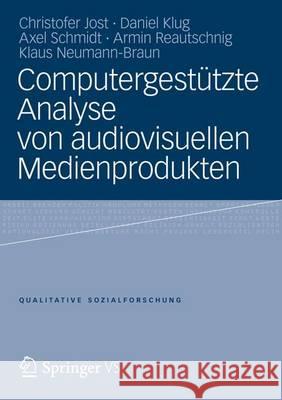 Computergestützte Analyse Von Audiovisuellen Medienprodukten Jost, Christofer 9783531194585