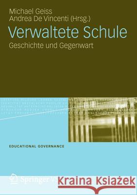 Verwaltete Schule: Geschichte Und Gegenwart Geiss, Michael 9783531194684 Vs Verlag F R Sozialwissenschaften