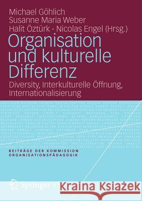 Organisation Und Kulturelle Differenz: Diversity, Interkulturelle Öffnung, Internationalisierung Göhlich, Michael 9783531194790 Vs Verlag F R Sozialwissenschaften