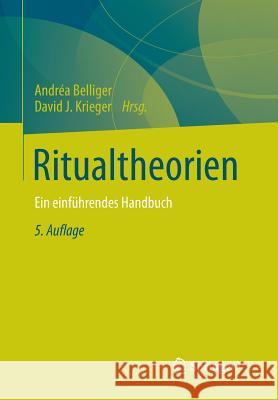 Ritualtheorien: Ein Einführendes Handbuch Belliger, Andréa 9783531194998