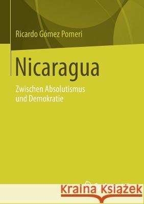 Nicaragua: Zwischen Absolutismus Und Demokratie Gómez, Ricardo 9783531195612 Vs Verlag F R Sozialwissenschaften