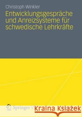 Entwicklungsgespräche Und Anreizsysteme Für Schwedische Lehrkräfte: Instrumente Des Schulischen Personalmanagements VOR Dem Hintergrund Des Neuen Steu Winkler, Christoph 9783531195759