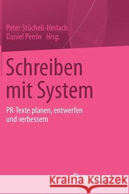 Schreiben Mit System: Pr-Texte Planen, Entwerfen Und Verbessern Stücheli-Herlach, Peter 9783531196206