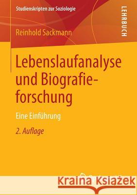 Lebenslaufanalyse Und Biografieforschung: Eine Einführung Sackmann, Reinhold 9783531196336
