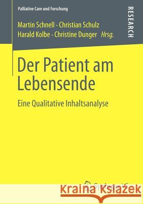 Der Patient Am Lebensende: Eine Qualitative Inhaltsanalyse Schnell, Martin 9783531196596 Springer vs