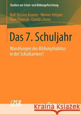 Das 7. Schuljahr: Wandlungen Des Bildungshabitus in Der Schulkarriere? Kramer, Rolf-Torsten 9783531197128