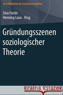 Gründungsszenen Soziologischer Theorie Farzin, Sina 9783531198002 Springer