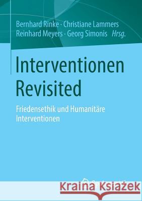 Interventionen Revisited: Friedensethik Und Humanitäre Interventionen Rinke, Bernhard 9783531198446 Springer vs