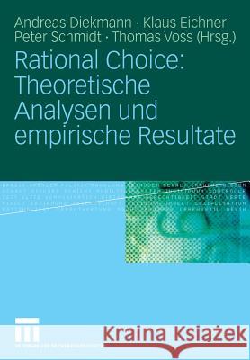 Rational Choice: Theoretische Analysen Und Empirische Resultate Diekmann, Andreas 9783531198675 Vs Verlag F R Sozialwissenschaften