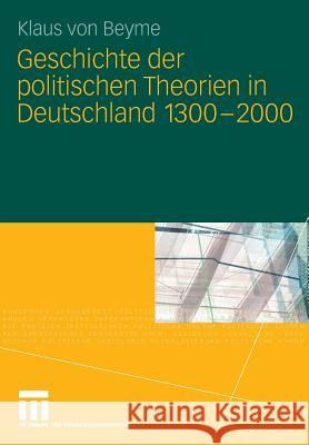 Geschichte Der Politischen Theorien in Deutschland 1300-2000 Klaus Vo 9783531198880 Vs Verlag F R Sozialwissenschaften