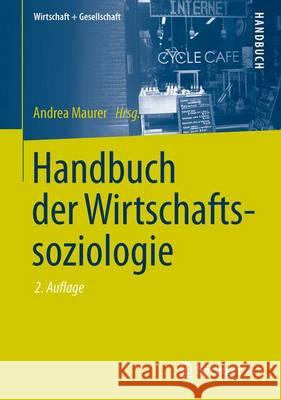 Handbuch Der Wirtschaftssoziologie Maurer, Andrea 9783531199061 Springer Fachmedien Wiesbaden