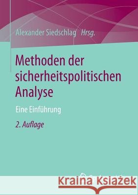 Methoden Der Sicherheitspolitischen Analyse: Eine Einführung Siedschlag, Alexander 9783531199504 Vs Verlag Fur Sozialwissenschaften