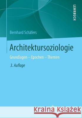 Architektursoziologie: Grundlagen - Epochen - Themen Schäfers, Bernhard 9783531199894 Vs Verlag Fur Sozialwissenschaften