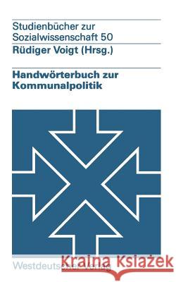 Handwörterbuch Zur Kommunalpolitik Voigt, Rüdiger 9783531216133 Vs Verlag Fur Sozialwissenschaften