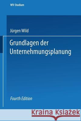 Grundlagen Der Unternehmungsplanung Jurgen Wild Jurgen Wild 9783531220260 Vs Verlag Fur Sozialwissenschaften