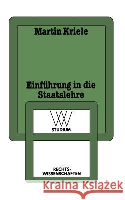 Einführung in Die Staatslehre: Die Geschichtlichen Legitimitätsgrundlagen Des Demokratischen Verfassungsstaates Martin, Kriele 9783531220352 Vs Verlag Fur Sozialwissenschaften