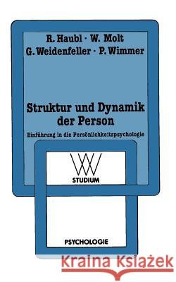 Struktur Und Dynamik Der Person: Einführung in Die Persönlichkeitspsychologie Haubl, Rolf 9783531221359