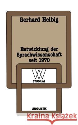 Entwicklung der Sprachwissenschaft seit 1970 Gerhard Helbig 9783531221618 Springer Fachmedien Wiesbaden
