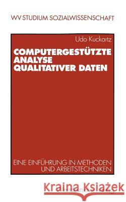 Computergestützte Analyse Qualitativer Daten: Eine Einführung in Methoden Und Arbeitstechniken Kuckartz, Udo 9783531221786 Vs Verlag F R Sozialwissenschaften