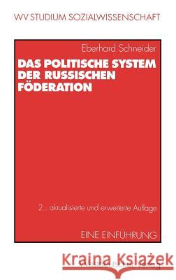 Das Politische System Der Russischen Föderation: Eine Einführung Schneider, Eberhard 9783531231877