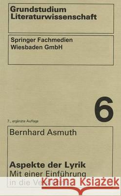 Aspekte Der Lyrik: Mit Einer Einführung in Die Verslehre Asmuth, Bernhard 9783531292762 Vs Verlag Fur Sozialwissenschaften