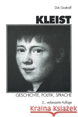 Kleist: Geschichte, Politik, Sprache: Aufsätze Zu Leben Und Werk Heinrich Von Kleists Grathoff, Dirk 9783531332475 Vs Verlag Fur Sozialwissenschaften