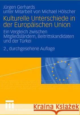 Kulturelle Unterschiede in Der Europäischen Union: Ein Vergleich Zwischen Mitgliedsländern, Beitrittskandidaten Und Der Türkei Hölscher, Michael 9783531343211 Vs Verlag Fur Sozialwissenschaften