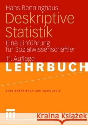 Deskriptive Statistik: Eine Einführung Für Sozialwissenschaftler Benninghaus, Hans 9783531346076 VS Verlag