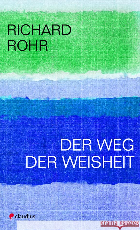 Der Weg der Weisheit Rohr, Richard 9783532628683