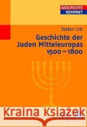 Geschichte der Juden Mitteleuropas 1500-1800 Litt, Stefan   9783534184804 Wissenschaftliche Buchgesellschaft
