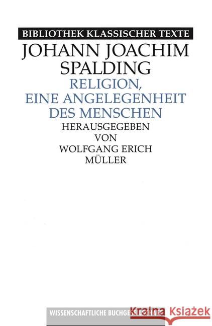 Religion, eine Angelegenheit des Menschen : Hrsg. von Wolfgang Erich Müller. Sonderausgabe Müller, Wolfgang Erich; Spalding, Johann 9783534265169